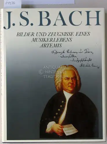 Korth, Michael (Hrsg.) und Stephan (Hrsg.) Kuhlmann: J. S. Bach. Bilder und Zeugnisse eines Musikerlebens. [= Artemis Bücher zur Musik]. 