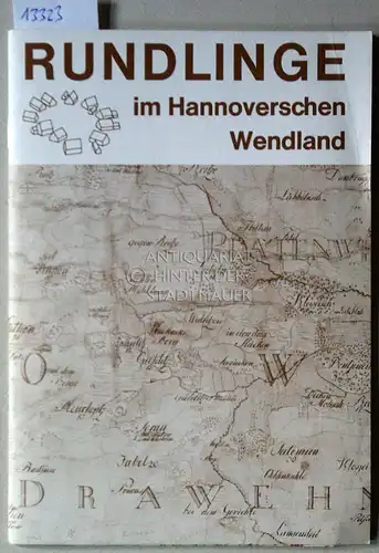 Schulze, Willi: Rundlinge im hannoverschen Wendland. Hrsg. vom Verein zur Erhaltung von Rundlingen im Hannoverschen Wendland e.V. als Heft 3 seiner Veröffentlichungen. 