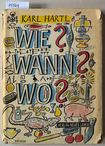 Hartl, Karl: Wie? Wann? Wo? Wie das Alltägliche zum Alltäglichen wurde. 