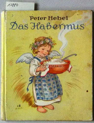 Hebel, Peter: Das Habermus. Bilder von Hanna Helwig. 