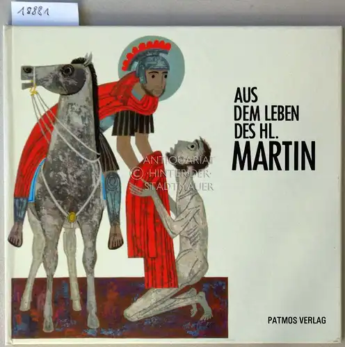 Probst, Emil und Josef Quadflieg: Aus dem Leben des Hl. Martin. 