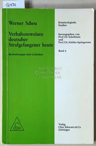 Scheu, Werner: Verhaltensweisen deutscher Strafgefangener heute. Beobachtungen und Gedanken. [= Kriminologische Studien, Bd. 6]. 