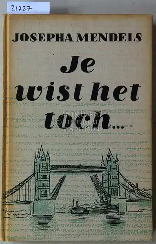 Mendels, Josepha: Je wist het toch. 