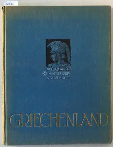 Holdt, Hanns und Hugo v. Hofmannsthal: Griechenland. Baukunst, Landschaft, Volksleben. 