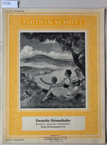 Deutsche Heimatlieder. Beliebte deutsche Volkslieder, Klavier mit übergelegtem Text. [= Edition Schott, 04010/11 Sonderheft] Ausgew. u. hrsg. v. L. Andersen. Für Klavier gesetzt v. Peter Elsdorf. 