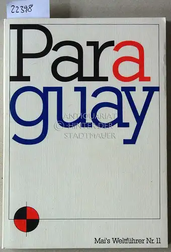 Krier, Hubert und Gerhard Ponemunski: Paraguay. Reiseführer mit Landeskunde. [= Mai`s Weltführer Nr. 11]. 