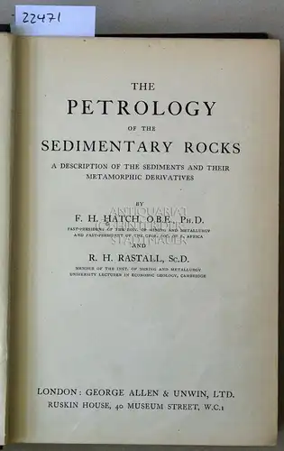 Hatch, F. H. and R. H. Rastall: The Petrology of the Sedimentary Rocks. A description of the sediments and their metamorphic derivatives. 