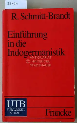 Schmitt-Brandt, Robert: Einführung in die Indogermanistic. [= UTB 1506]. 