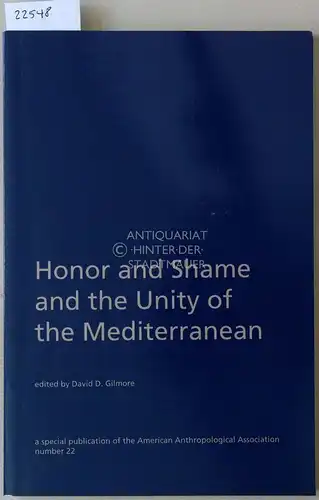 Gilmore, David D. (Hrsg.): Honor and Shame and the Unity of the Mediterranean. [= Special Publication of the American Anthropological Association, no. 22]. 