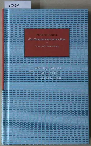 Schickele, René: Das Wort hat einen neuen Sinn. Prosa, Lyrik, Essays, Briefe. Hrsg. v. Christian Luckscheiter u. Hansgeorg Schmidt-Bergmann i.A. d. Literarischen Gesellschaft Karlsruhe. Jahresgabe der Literarischen Gesellschaft/Scheffelbund 2014. 