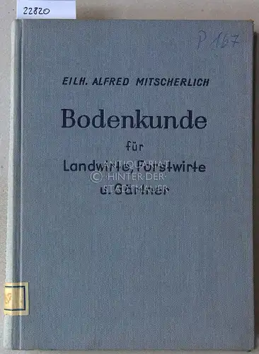 Mitscherlich, Eilhard Alfred: Bodenkunde für Landwirte, Forstwirte und Gärtner in pflanzenphysiologischer Ausrichtung und Auswertung. 