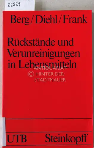 Berg, Horst Werner, Johannes Friedrich Diehl und Hanns Frank: Rückstände und Verunreinigungen in Lebensmitteln. Eine Einführung für Studierende der Medizin, Biologie, Chemie, Pharmazie und Ernährungswissenschafte. [= UTB 675]. 