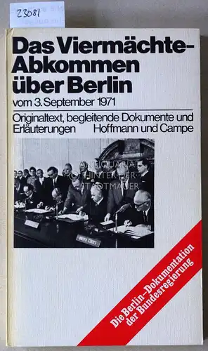 Das Viermächte-Abkommen über Berlin vom 3. September 1971. Originaltext, begleitende Dokumente und Erläuterungen. 