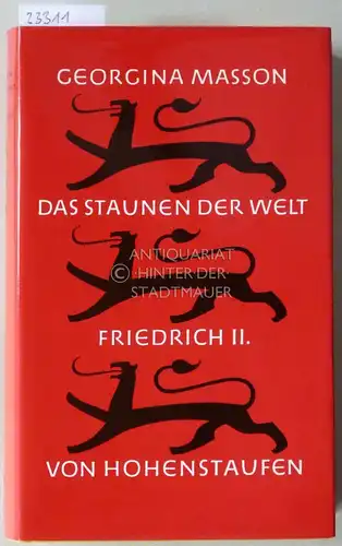 Masson, Georgina: Das Staunen der Welt. Friedrich II. von Hohenstaufen. 