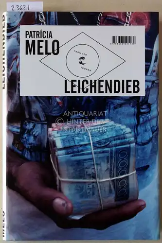 Melo, Patrícia: Leichendieb. 