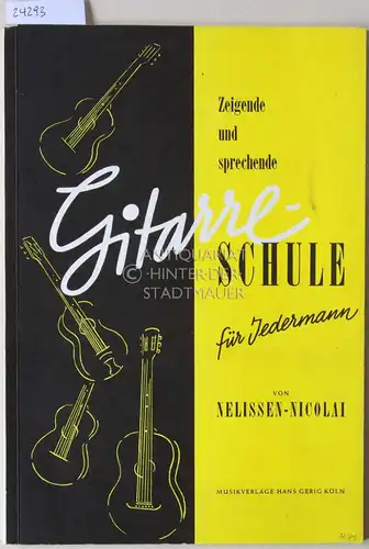 Nelissen-Nicolai, Leni: Zeigende und sprechende Gitarren-Schule für Jedermann. 