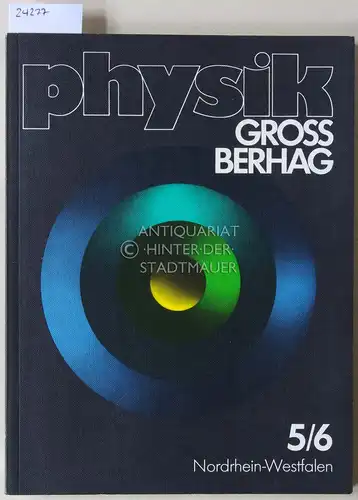 Graeff, Klaus, Hans-Werner Kirchhoff Johannes Opladen u. a: Gross-Berhag Physik für das 5./6. Schuljahr, Nordrhein-Westfalen. 