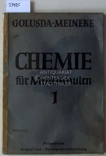 Golusda, Gustav und Emil Meineke: Chemie für Mittelschulen. Teil I für Klasse 8. 