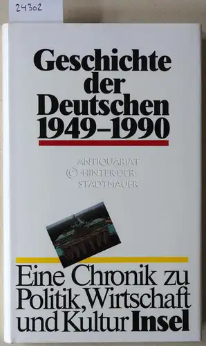 Fuhr, Eckhard: Geschichte der Deutschen 1949-1990. Eine Chronik zu Politik, Wirtschaft und Kultur. 