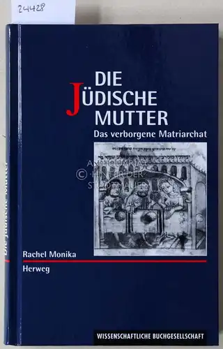 Herweg, Rachel Monika: Die jüdische Mutter. Das verborgene Matriarchat. 