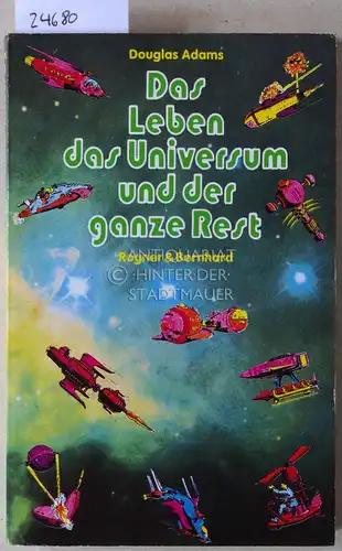 Adams, Douglas: Das Leben, das Universum und der ganze Rest. 