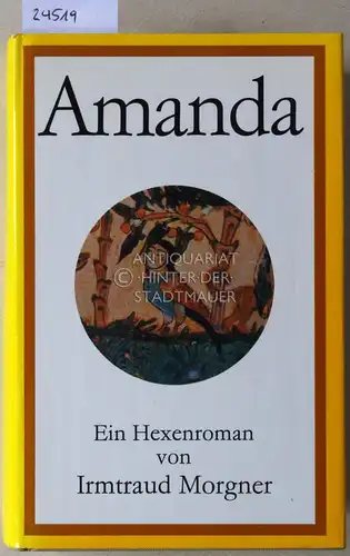 Morgner, Irmtraud: Amanda. Ein Hexenroman. 