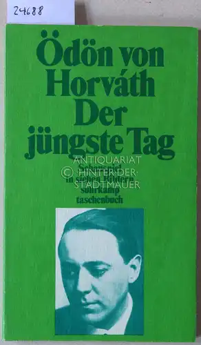 Horvath, Ödön v: Der jüngste Tag. Schauspiel in sieben Bilder. 