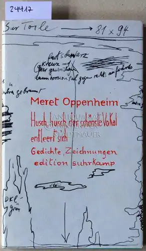 Oppenheim, Meret: Husch, husch, der schönste Vokal entleert sich. Gedichte, Zeichnungen. Hrsg. u. mit e. Nachw. v. Christiane Meyer-Thoss. 