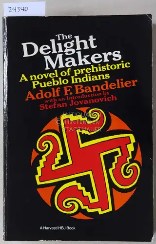 Bandelier, Adolf F: The Delight Makers. A novel of prehistoric Pueblo Indians. With an introduction by Stefan Jovanovich. 