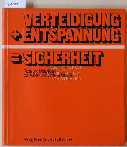 Walpuski, Günter: Verteidigung + Entspannung = Sicherheit. Texte und Materialien zur Außen- und Sicherheitspolitik. 