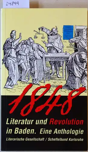 Faath, Ute (Hrsg.) und Hansgeorg (Hrsg.) Schmidt-Bergmann: Literatur und Revolution in Baden 1848/49. Eine Anthologie. Literarische Gesellschaft/Scheffelbund Karlsruhe. 