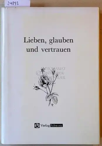 Lieben, glauben und vertrauen. 