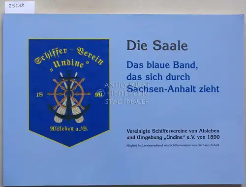 Die Saale - Das blaue Band, das sich durch Sachsen-Anhalt zieht. 