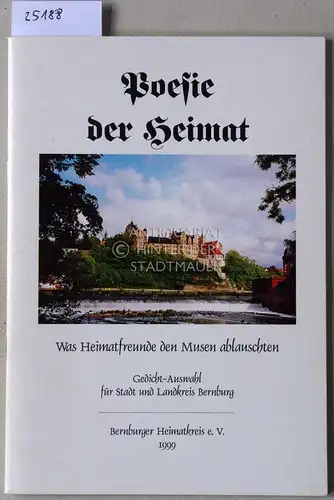 Gremler, Bernhard: Poesie der Heimat. Was Heimatfreunde den Musen ablauschten. Gedicht-Auswahl für Stadt und Landkreis Bernburg. 