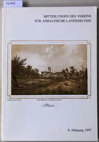 Mitteilungen des Vereins für anhaltische Landeskunde. 6. Jahrgang 1997. 