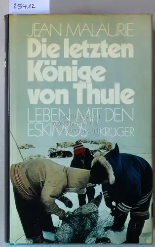 Malaurie, Jean: Die letzten Könige von Thule. Leben mit den Eskimos. 