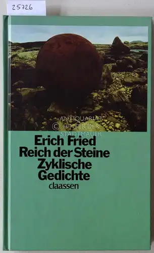 Fried, Erich: Reich der Steine. Zyklische Gedichte. 