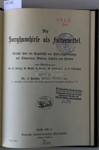 Hansen, J: Die Sorghumhirse als Futtermittel. Bericht über die Ergebnisse von Fütterungsversuchen mit Schweinen, Rindern, Schafen und Pferden. [= Arbeiten der Deutschen Landwirtschafts-Gesellschaft, Heft 264]. 