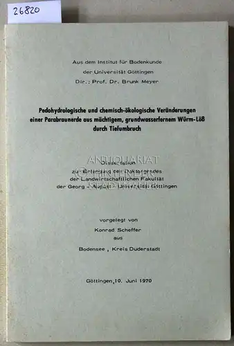 Scheffer, Konrad: Pedohydrologische und chemisch-ökologische Veränderungen einer Parabraunerde aus mächtigem, grundwasserfernem Würm-Löß durch Tiefumbruch. 