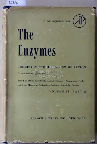 Sumner, James B. (Hrsg.) and Karl (Hrsg.) Myrbäck: The Enzymes. Chemistry and Mechanism of Action. Volume II, Part 2. 