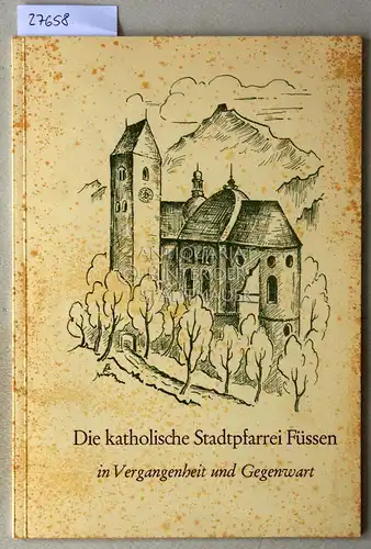 Kaiser, Christoph und S. Schmidt: Die katholische Stadtpfarrei Füssen in Vergangenheit und Gegenwart. 