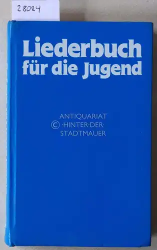 Liederbuch für die Jugend. Geistliche Lieder für Schule und Kindergottesdienst. 