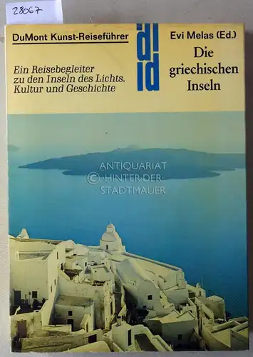 Melas, Evi (Hrsg.): Die griechischen Inseln. Ein Reisebegleiter zu den Inseln des Lichts. Kultur und Geschichte. [= DuMont Kunstreiseführer]. 