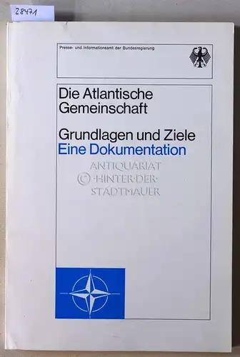 Die Atlantische Gemeinschaft. Grundlagen und Ziele - Eine Dokumentation. 