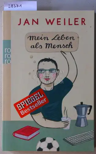 Weiler, Jan: Mein Leben als Mensch. 