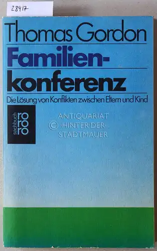 Gordon, Thomas: Familienkonferenz. Die Lösung von Konflikte zwischen Eltern und Kind. 