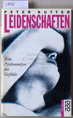 Kutter, Peter: Leidenschaften. Eine Psychoanalyse der Gefühle. 