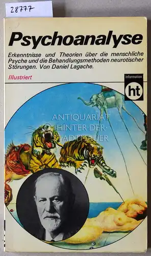 Lagache, Daniel: Psychoanalyse. Erkenntnisse und Theorien über die menschliche Psyche und die Behandlungsmethoden neurotischer Störungen. 