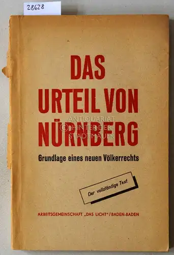 Das Urteil von Nürnberg: Grundlage eines neuen Völkerrechts. Vollständiger Text. 