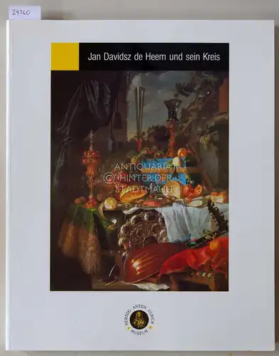 Segal, Sam: Jan Davidsz de Heem und sein Kreis. Mit e. Beitr. v. Liesbeth Helmus. 